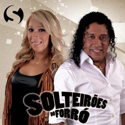 Você Só Quer By Solteirões do Forró's cover