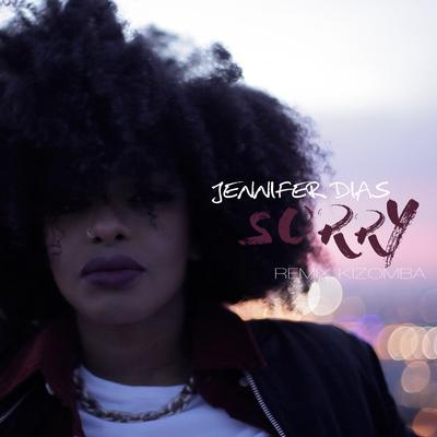 Sorry (Remix Kizomba) By Jennifer Dias's cover