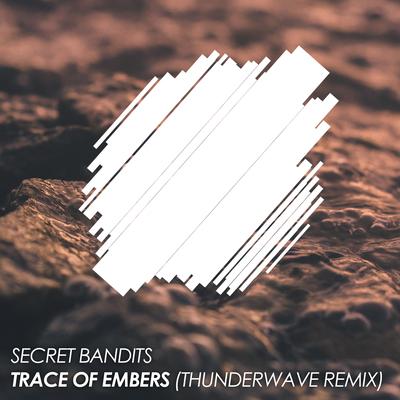 Trace Of Embers (Thunderwave Remix)'s cover