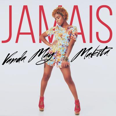 Jamais By Vanda May, makita's cover