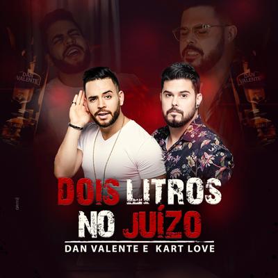 Dois Litros No Juízo By Dan Valente, Kart Love's cover