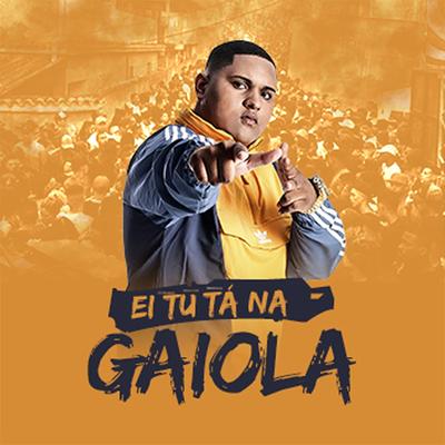 Tu Tá na Gaiola By MC Kevin o Chris's cover