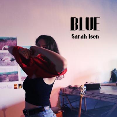 Blue By Sarah Isen's cover