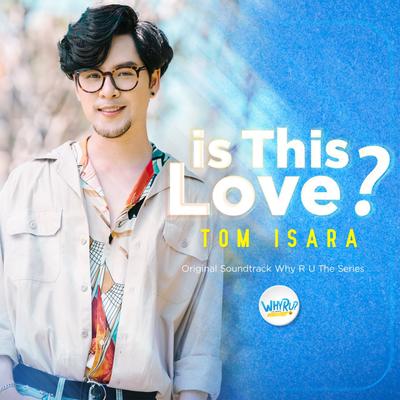 Is This Love? (From "Why R U The Series') By Tom Isara's cover