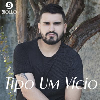 Tipo um Vício By Biollo's cover