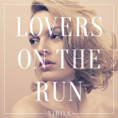 Lovers on the Run By NIHILS's cover