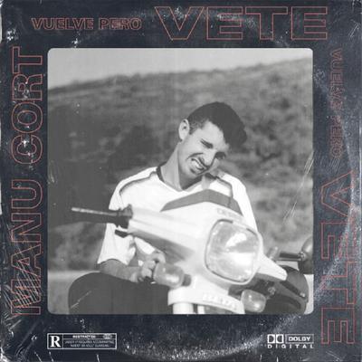 Vuelve Pero Vete By Manu Cort's cover