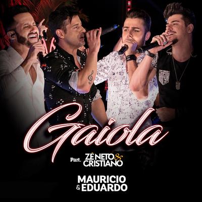 Gaiola (Live) By Maurício & Eduardo, Zé Neto & Cristiano's cover