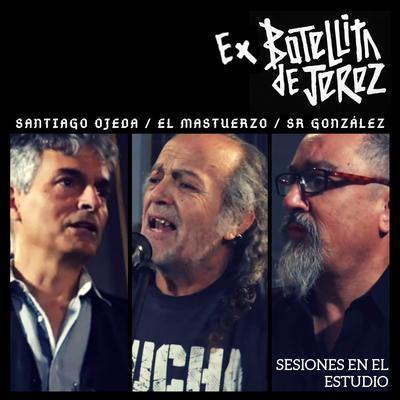 Sesiones en el Estudio: Ex Botellita de Jerez's cover