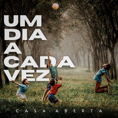 Um Dia a Cada Vez By Casa Aberta's cover