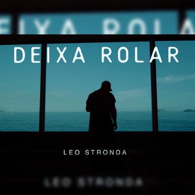 Deixa Rolar By Léo Stronda's cover