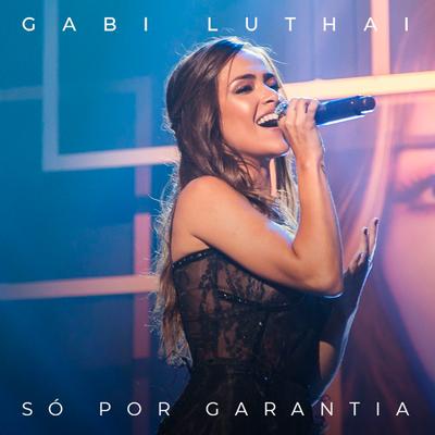 Só por Garantia By Gabi Luthai's cover