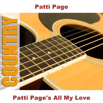 Patti Page's All My Love's cover