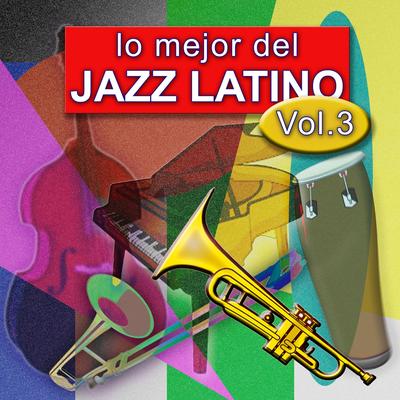 Lo Mejor del Jazz Latino Vol 3's cover