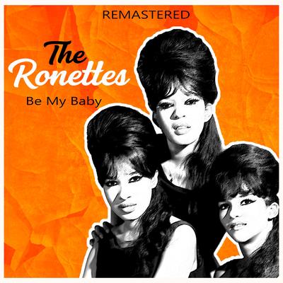 Be My Baby (Remastered)'s cover