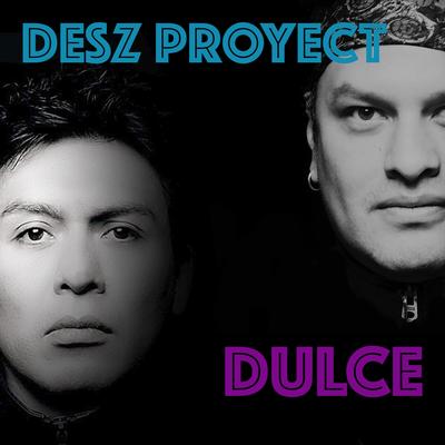 Dulce By DESZ PROYECT's cover