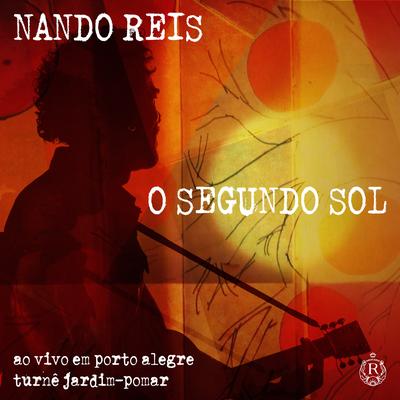 O Segundo Sol: Turnê Jardim-Pomar (Ao Vivo em Porto Alegre) By Nando Reis's cover