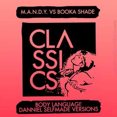 Body Language (Danniel Selfmade Infamous Vision) By M.A.N.D.Y., Danniel Selfmade, Booka Shade's cover