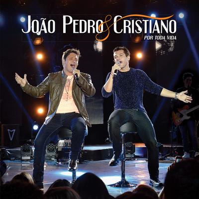 Alucinação (Ao Vivo) By João Pedro & Cristiano's cover