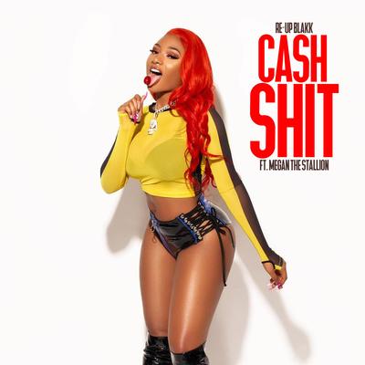 Cash Shit By Re-Up Blakk, Megan Thee Stallion's cover