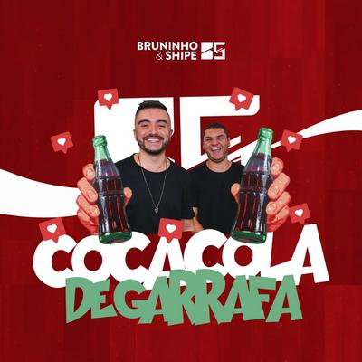 Coca-Cola de Garrafa By Bruninho & Shipe's cover