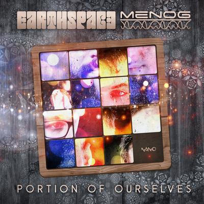 Portion of Ourselves (Original Mix) By Earthspace, Menog's cover