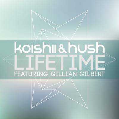 Lifetime (Saltmarine Remix) By Koishii & Hush, Gillian Gilbert, Saltmarine's cover