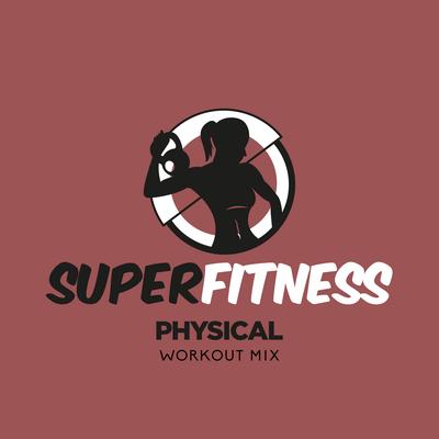 Physical (Instrumental Workout Mix 134 bpm) By SuperFitness's cover