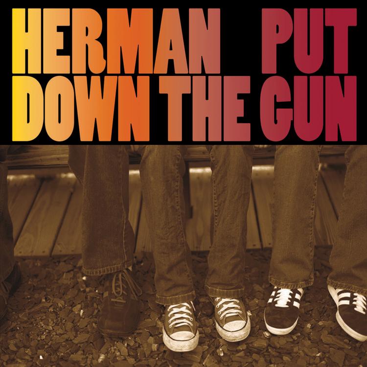 Herman Put Down the Gun's avatar image