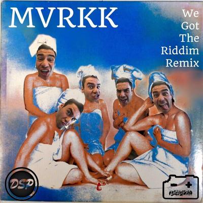 We Got The Riddim (Remix)'s cover