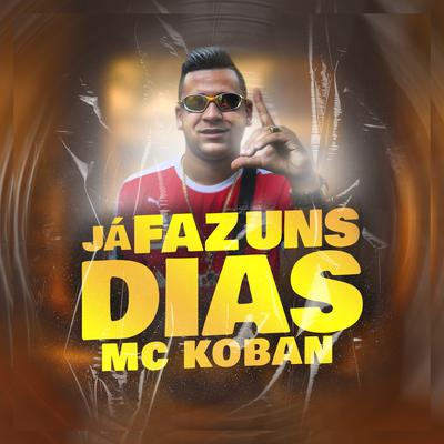 Já Faz uns Dias By MC Koban's cover