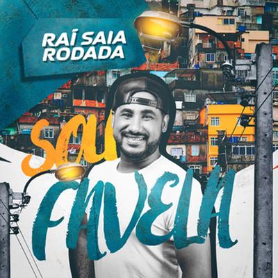 Sou Favela By Raí Saia Rodada's cover