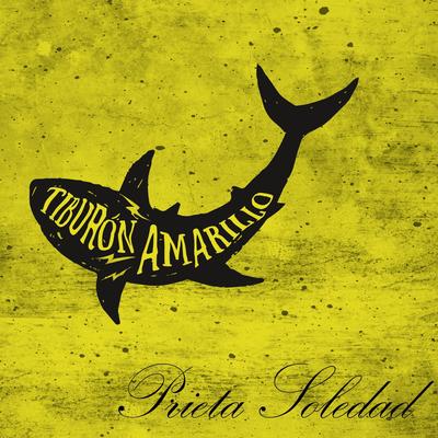 Prieta Soledad By Tiburón Amarillo's cover