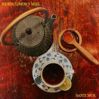 Besos, Limón y Miel By Santi Muk's cover