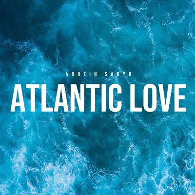 Atlantic Love By Arozin Sabyh's cover
