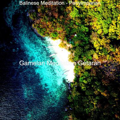 Gamelan Meditation Getaran's cover