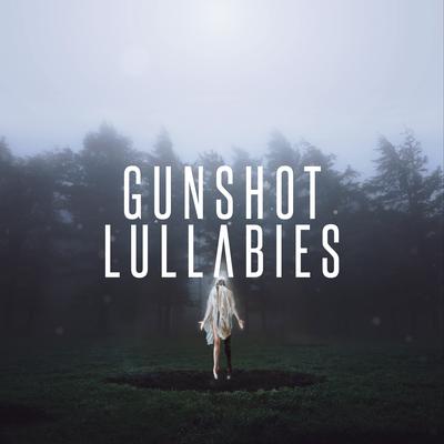 Gunshot Lullabies By Citizen Soldier's cover