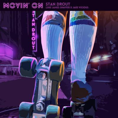 Movin' On By Stan Drout, Luke James Shaffer, Jake Vicious's cover