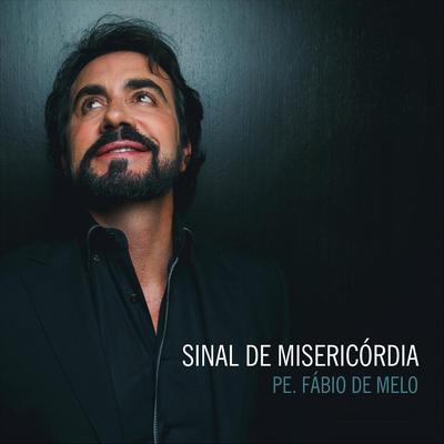 Sinal de Misericórdia By Padre Fábio De Melo's cover