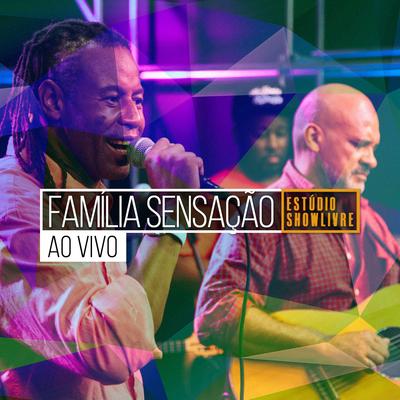 Família Sensação no Estúdio Showlivre (Ao Vivo)'s cover