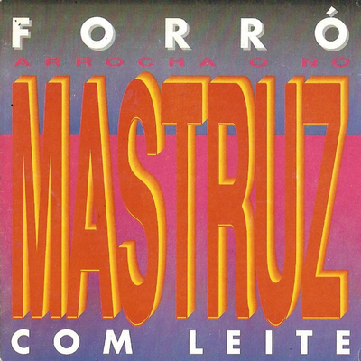 Cavaleiro Alado "Gonzagão" / Forró do Bilinguim / Forró Lotado By Mastruz Com Leite's cover