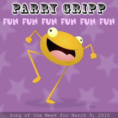 Fun Fun Fun Fun Fun Fun By Parry Gripp's cover