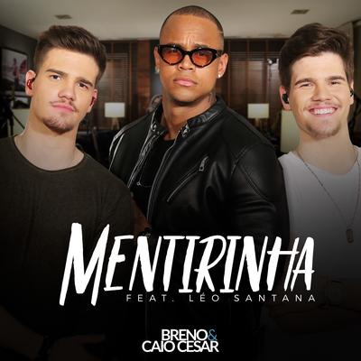 Mentirinha By Breno & Caio Cesar, Leo Santana's cover