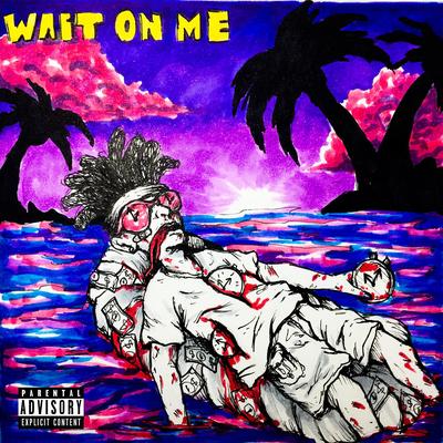 Wait On Me's cover