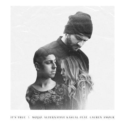 It's True By Lauren Amour, Mojjo, Alternative Kasual's cover