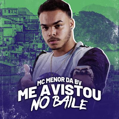 Me Avistou Bo Baile By MC Menor Da BV's cover