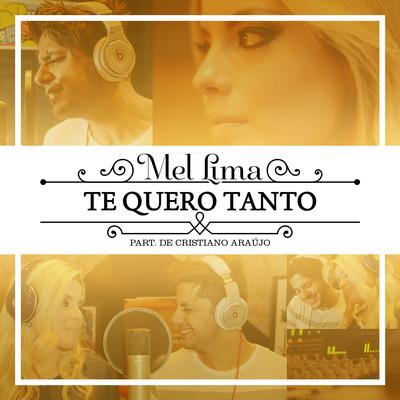 Te Quero Tanto By Mel Lima, Cristiano Araújo's cover