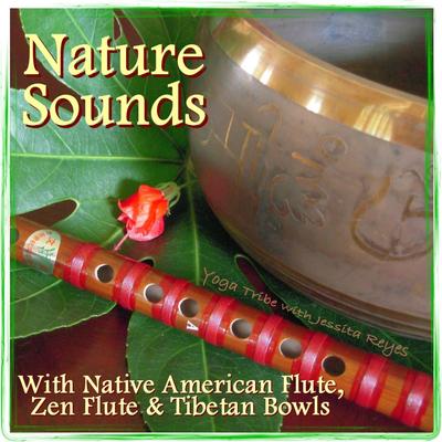 Nature Sounds with Native American Flute, Tibetan Bowls & Zen Flutes (for massage, reiki, yoga, new age relaxation & spa)'s cover