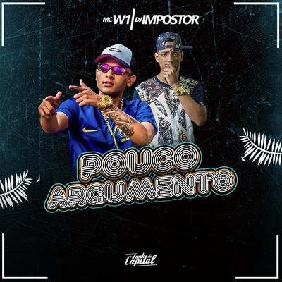 Pouco Argumento By DJ Impostor, MC W1's cover