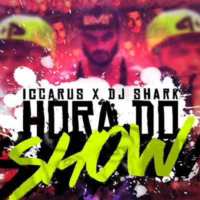 Hora do Show By Iccarus, Dj Shark's cover
